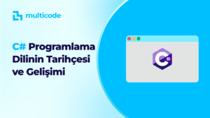 C# Programlama Dilinin Tarihçesi ve Gelişimi