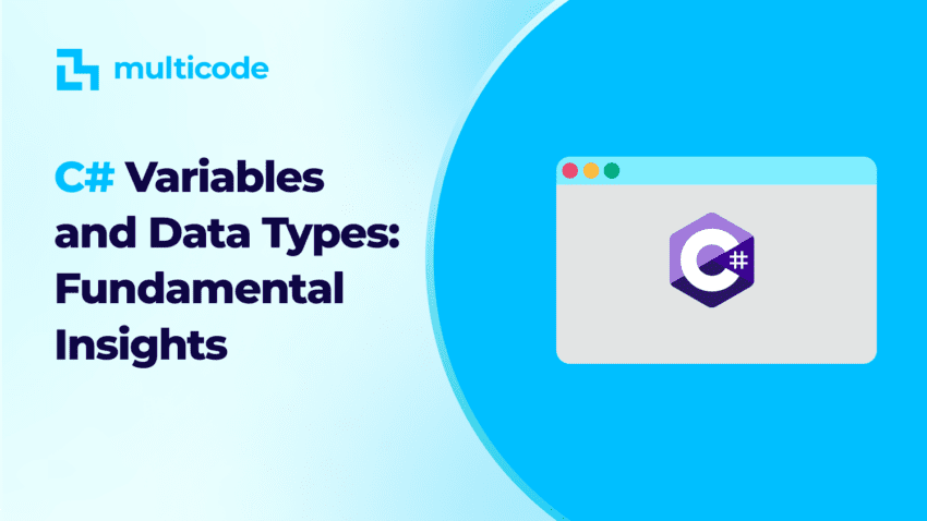 C# Variables and Data Types: Fundamental Insights